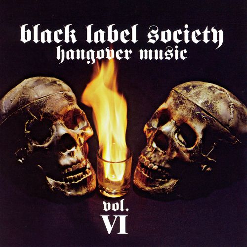 BLACK LABEL SOCIETY - Hangover Music, Volume VI cover 