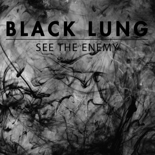 BLACK LUNG - See the Enemy cover 