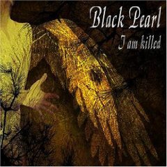 BLACK PEARL - I Am Killed cover 