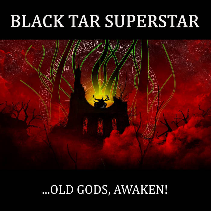 BLACK TAR SUPERSTAR - ...Old Gods, Awaken! cover 