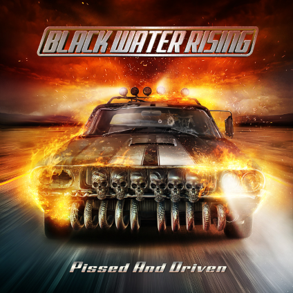 BLACK WATER RISING - Pissed and Driven cover 