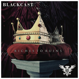 BLACKCAST - Riches To Ruins cover 