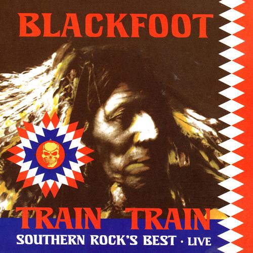 BLACKFOOT - Train Train: Southern Rock's Best - Live cover 