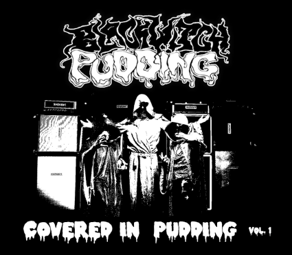BLACKWITCH PUDDING - Covered In Pudding Vol. 1 cover 