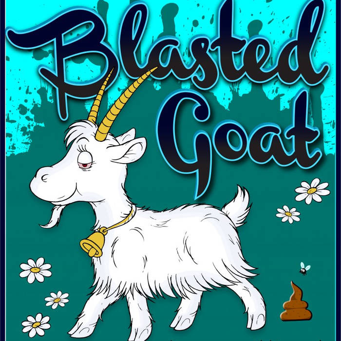 BLASTED GOAT - Your Mom Said They Suck cover 
