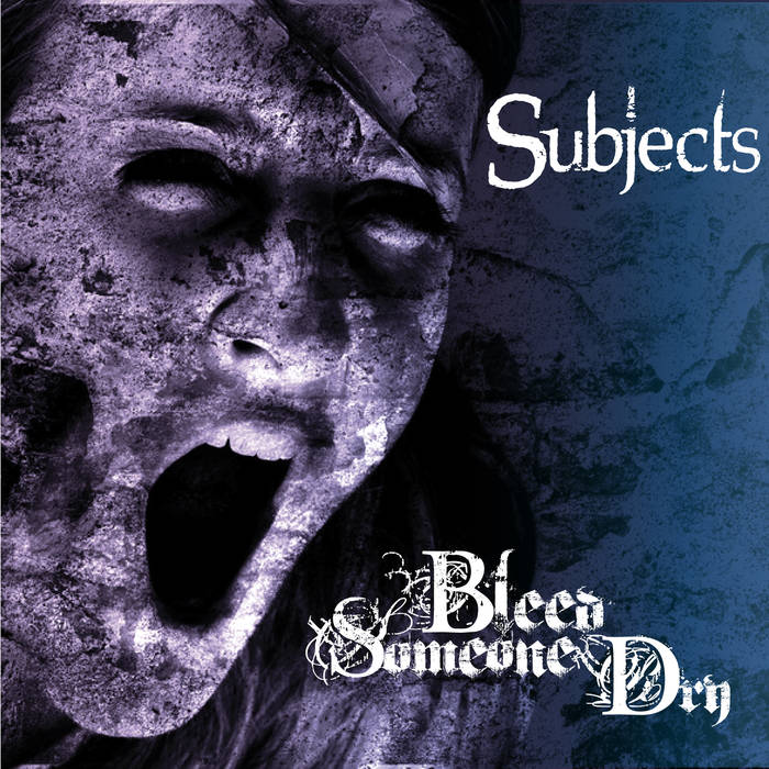 BLEED SOMEONE DRY - Subjects cover 