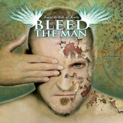 BLEED THE MAN - Behind The Walls Of Reality cover 