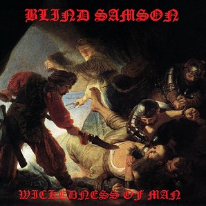 BLIND SAMSON - Wickedness Of Man cover 