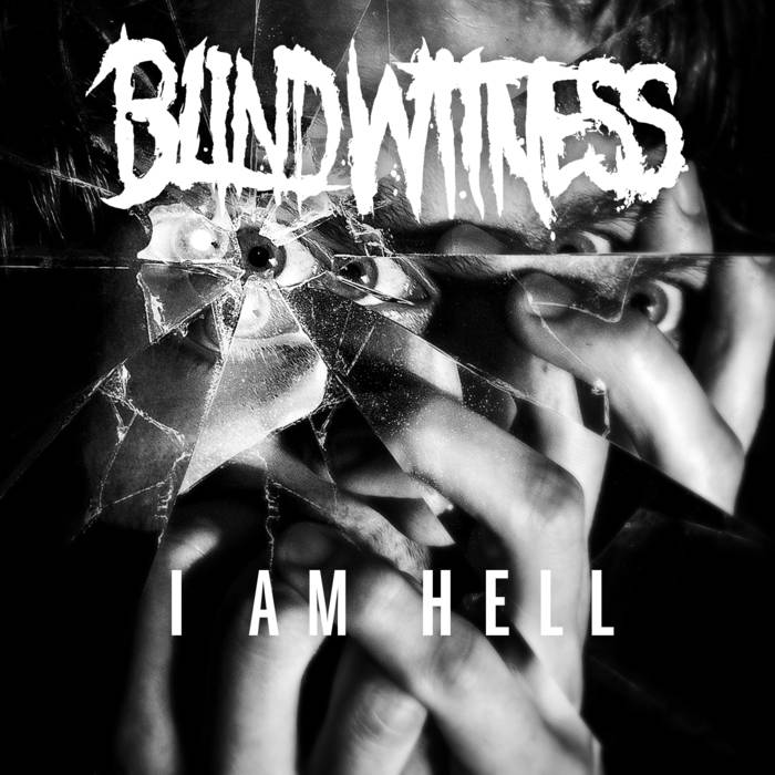 BLIND WITNESS - I Am Hell cover 