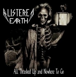 BLISTERED EARTH - All Thrashed Up and Nowhere to Go cover 