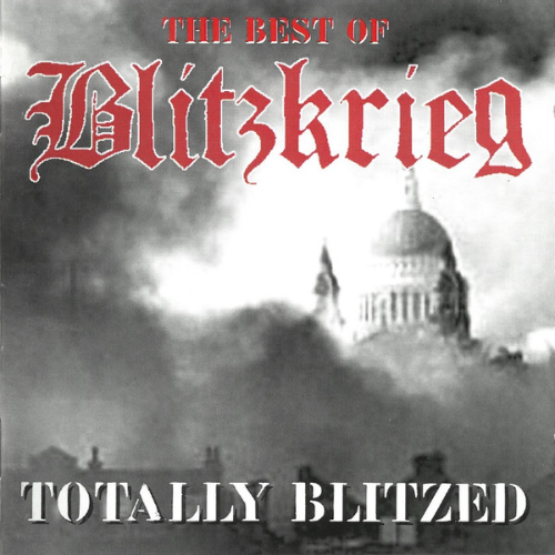 BLITZKRIEG (1) - Totally Blitzed - The Best Of Blitzkrieg cover 