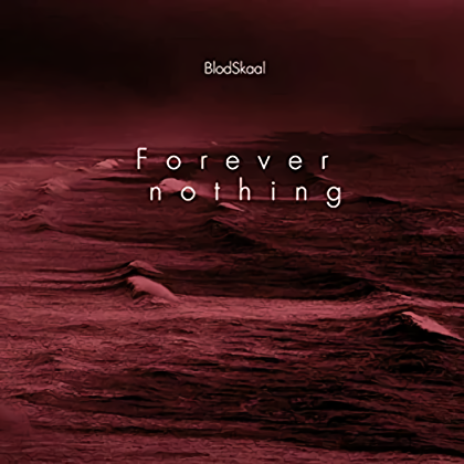 BLODSKAAL - Forever Nothing cover 