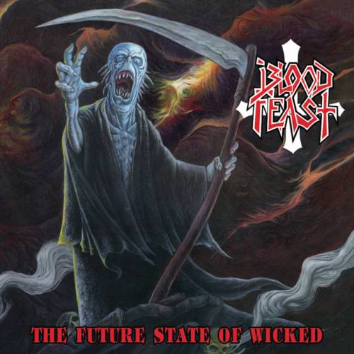 BLOOD FEAST - The Future State Of Wicked cover 