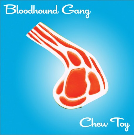 BLOODHOUND GANG - Chew Toy cover 