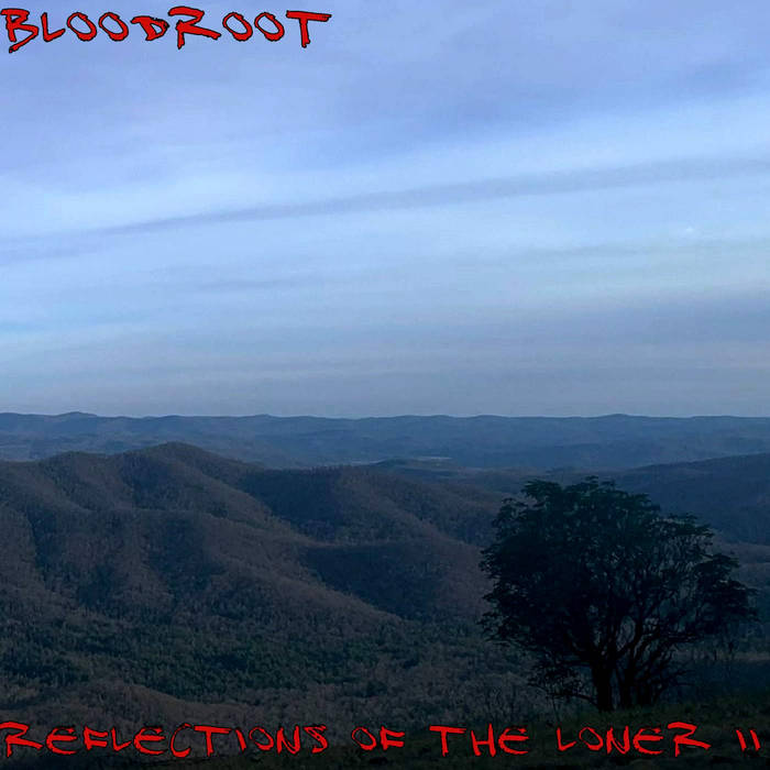 BLOODROOT (SC) - Reflections Of The Loner II cover 