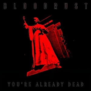 BLOODRUST - You're Already Dead cover 