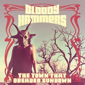 BLOODY HAMMERS - The Town That Dreaded Sundown cover 