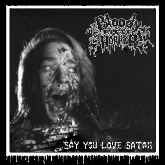 BLOODY PIT OF HORROR - Say You Love Satan cover 