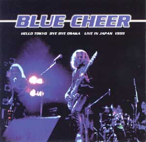 BLUE CHEER - Hello Tokyo, Bye Bye Osaka: Live In Japan 1999 cover 