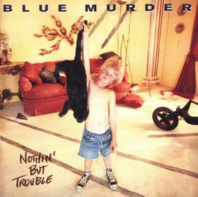 BLUE MURDER - Nothin' But Trouble cover 