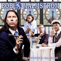 BOB MALMSTRÖM - Tala Svenska Eller Dö cover 