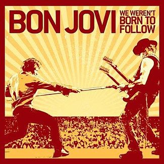 BON JOVI - We Weren't Born To Follow cover 