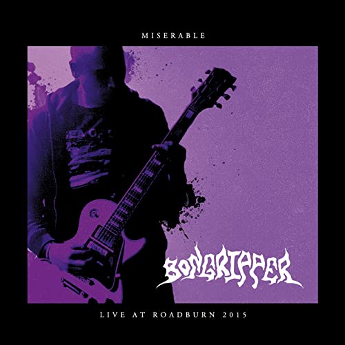 BONGRIPPER - Miserable (Live At Roadburn 2015) cover 