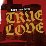 BORN FROM PAIN - True Love cover 