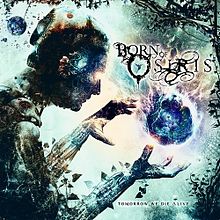 BORN OF OSIRIS - Tomorrow We Die Alive cover 