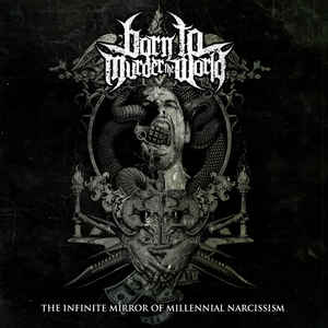 BORN TO MURDER THE WORLD - The Infinite Mirror of Millennial Narcissism cover 