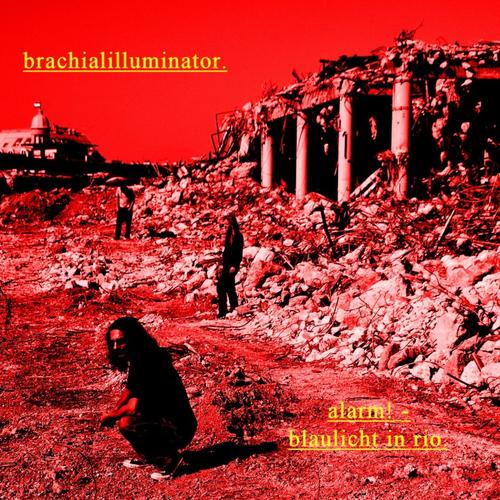 BRACHIALILLUMINATOR - Alarm! - Blaulicht In Rio cover 