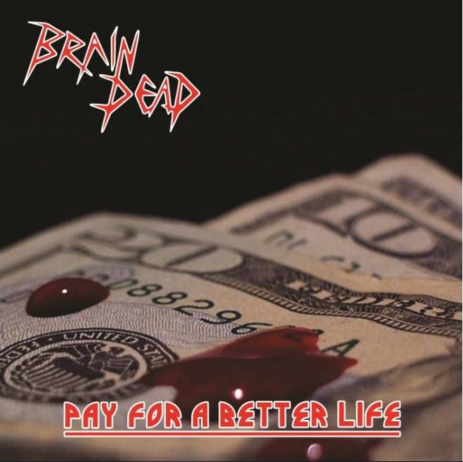 BRAIN DEAD - Pay For A Better Life cover 