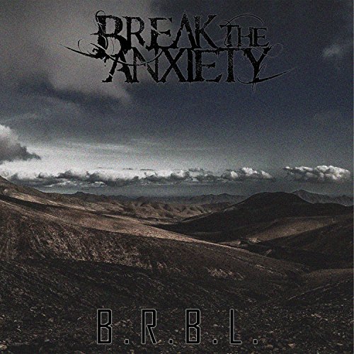 BREAK THE ANXIETY - B.R.B.L. cover 