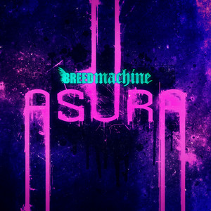 BREED MACHINE - Asura cover 