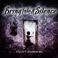BRING INTO A SILENCE - Vanity φ Mirrors cover 