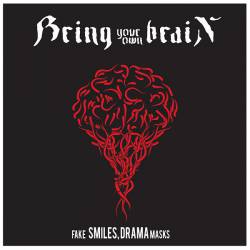 BRING YOUR OWN BRAIN - Fake Smiles, Drama Masks cover 