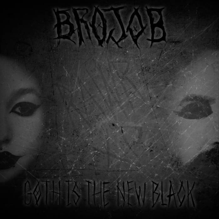 BROJOB - Goth Is The New Black cover 