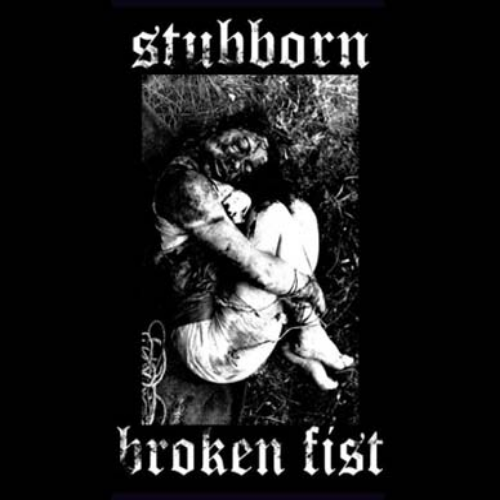 BROKEN FIST - Stubborn / Broken Fist cover 