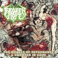 BROKEN HOPE - Bowels of Repugnance/swamped in Gore cover 