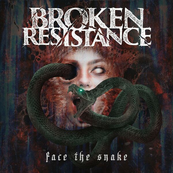BROKEN RESISTANCE - Face The Snake cover 