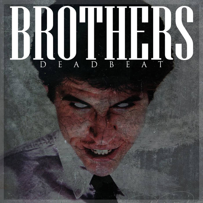 BROTHERS - Deadbeat cover 