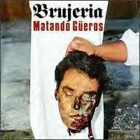 BRUJERIA - Matando Gueros cover 