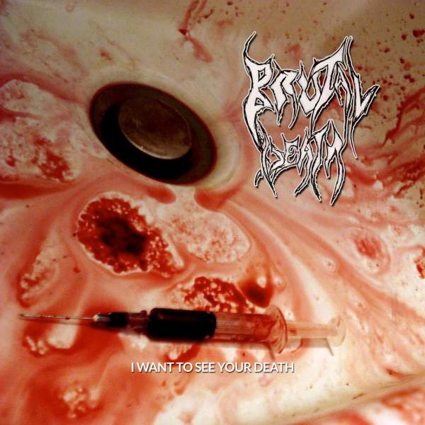 BRUTAL DEATH (RIO BRANCO) - I Want to See Your Death cover 