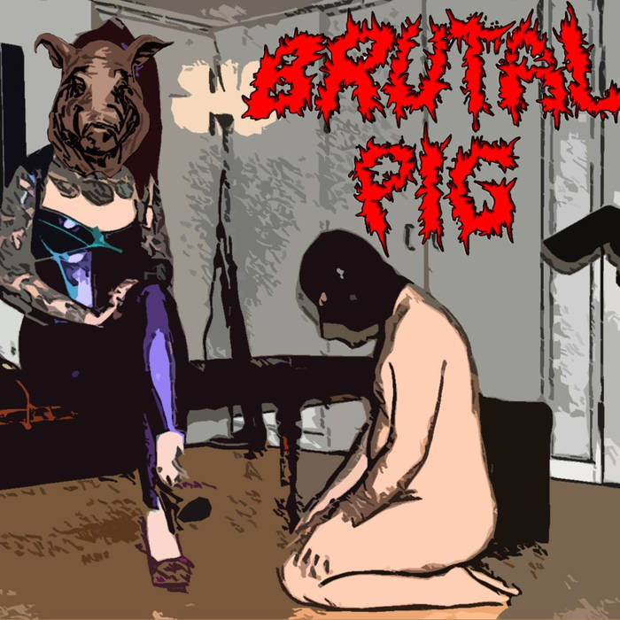 BRUTAL PIG - Chúpame la vejiga cover 