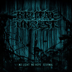 BRUTAL UNREST - No Light No Hope Eternal cover 