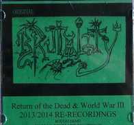BRUTALITY - Return of the Dead & World War III 2013/2014 Re-recordings cover 