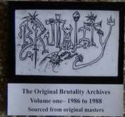 BRUTALITY - The Original Brutality Archives Volume One - 1986 to 1988 cover 