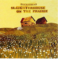 BUCKETHEAD - Slaughterhouse on the Prairie cover 