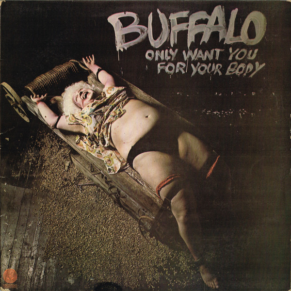 BUFFALO - Only Want You for Your Body cover 