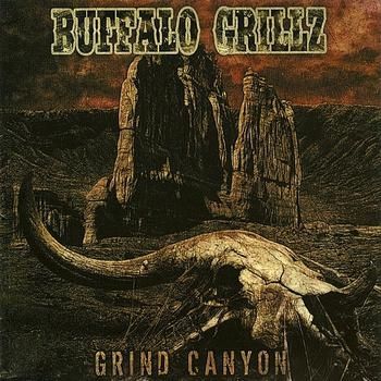 BUFFALO GRILLZ - Grind Canyon cover 
